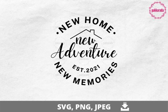 Download New Home New Adventure New Memories SVG - Adventure Collection