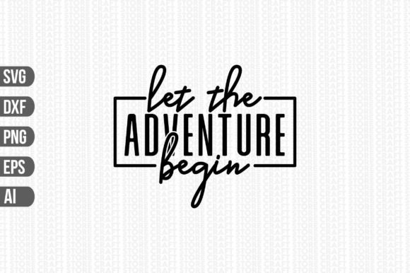 Download Let the Adventure Begin Svg - Adventure Collection